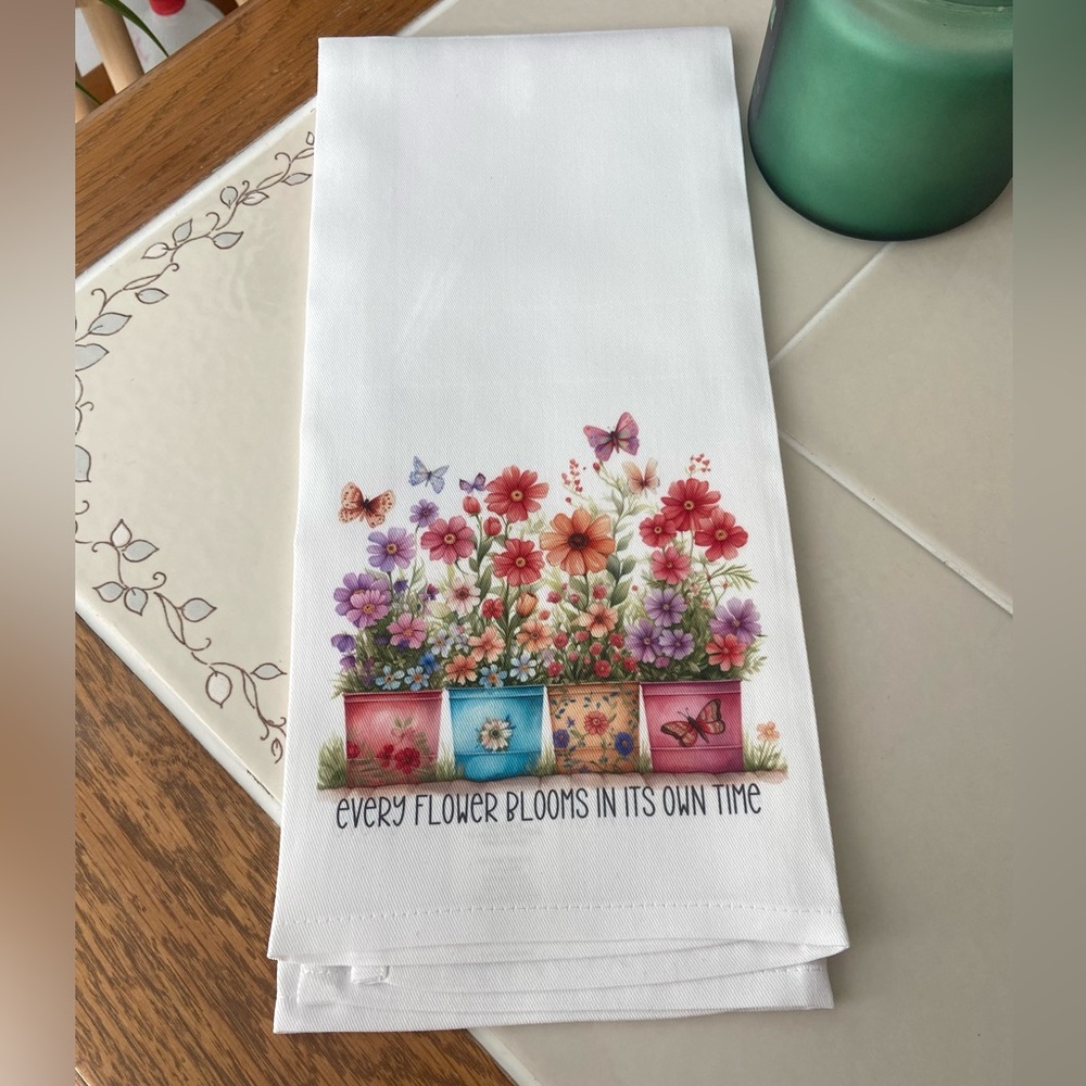 4/$15 Every Flower Blooms In Its Own Time Kitchen Towel